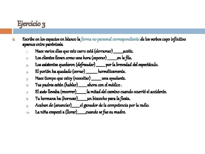 Ejercicio 3 III. Escribe en los espacios en blanco la forma no personal correspondiente