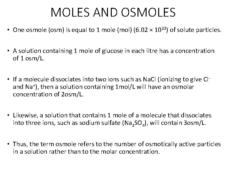 MOLES AND OSMOLES • One osmole (osm) is equal to 1 mole (mol) (6.