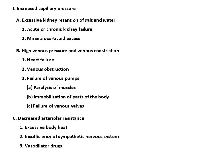 I. Increased capillary pressure A. Excessive kidney retention of salt and water 1. Acute