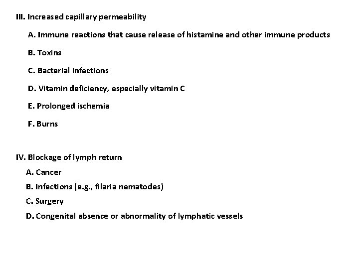 III. Increased capillary permeability A. Immune reactions that cause release of histamine and other