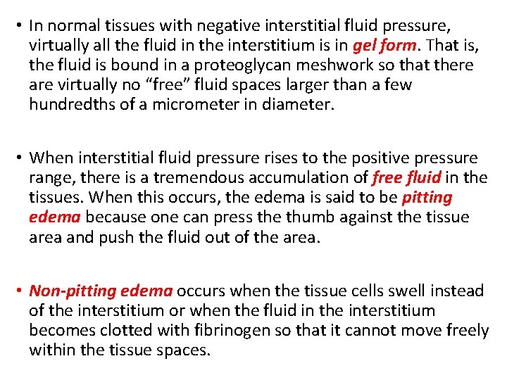  • In normal tissues with negative interstitial fluid pressure, virtually all the fluid