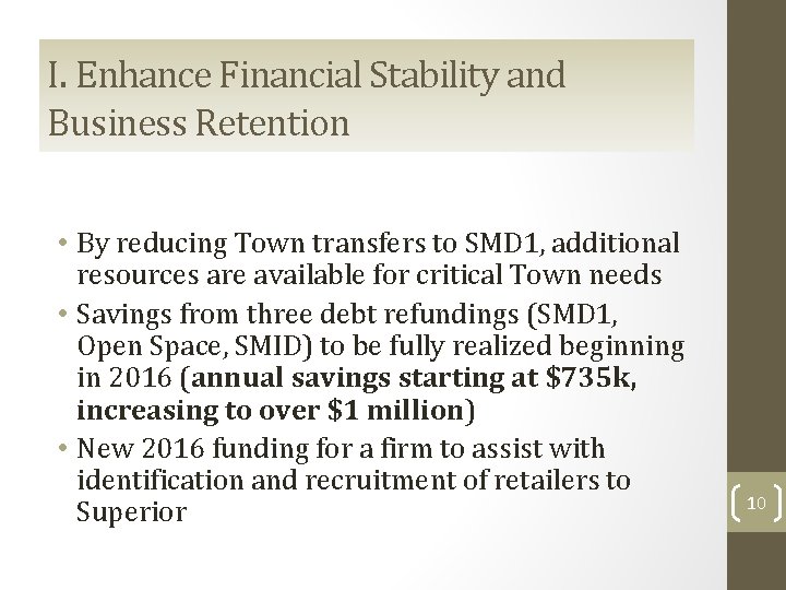 I. Enhance Financial Stability and Business Retention • By reducing Town transfers to SMD