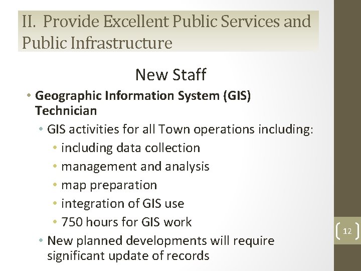 II. Provide Excellent Public Services and Public Infrastructure New Staff • Geographic Information System