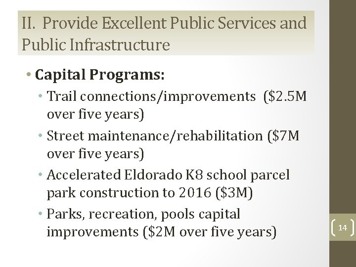 II. Provide Excellent Public Services and Public Infrastructure • Capital Programs: • Trail connections/improvements