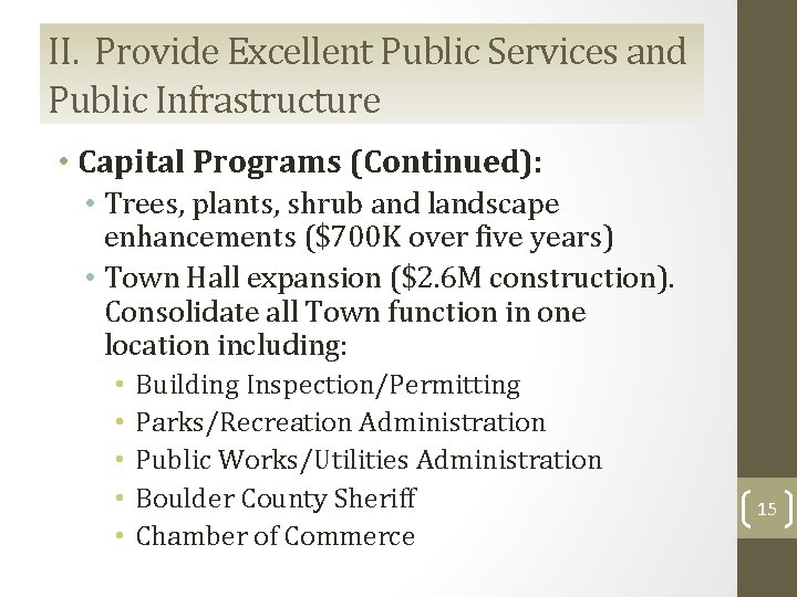 II. Provide Excellent Public Services and Public Infrastructure • Capital Programs (Continued): • Trees,