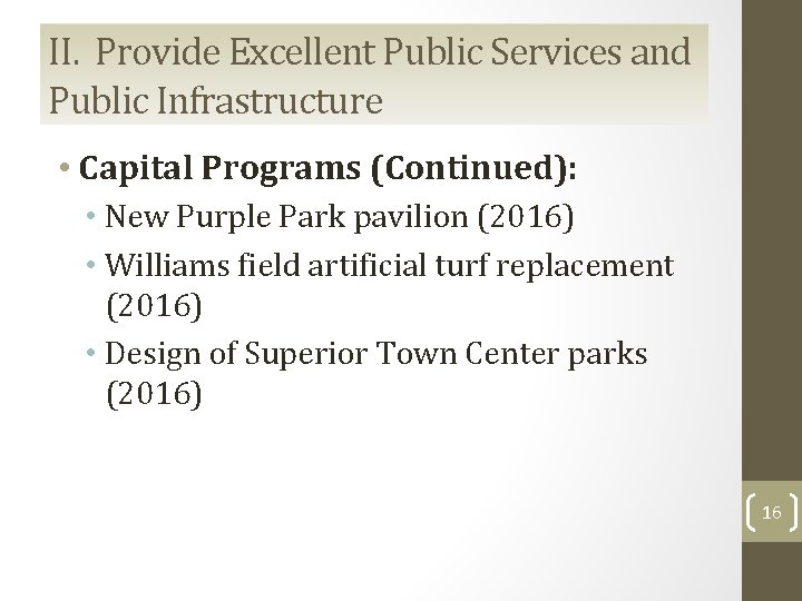 II. Provide Excellent Public Services and Public Infrastructure • Capital Programs (Continued): • New