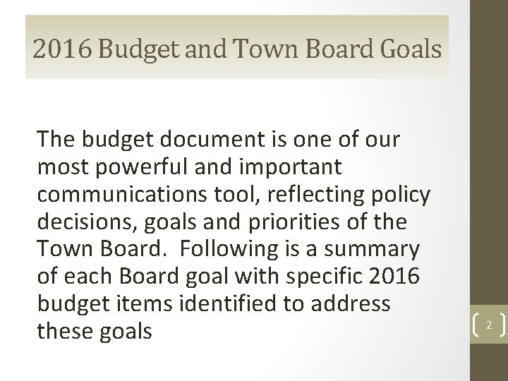 2016 Budget and Town Board Goals The budget document is one of our most