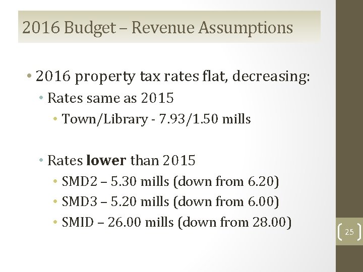 2016 Budget – Revenue Assumptions • 2016 property tax rates flat, decreasing: • Rates