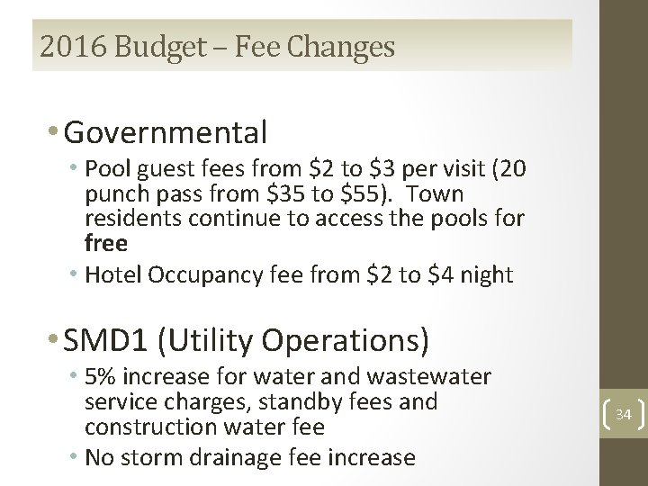 2016 Budget – Fee Changes • Governmental • Pool guest fees from $2 to
