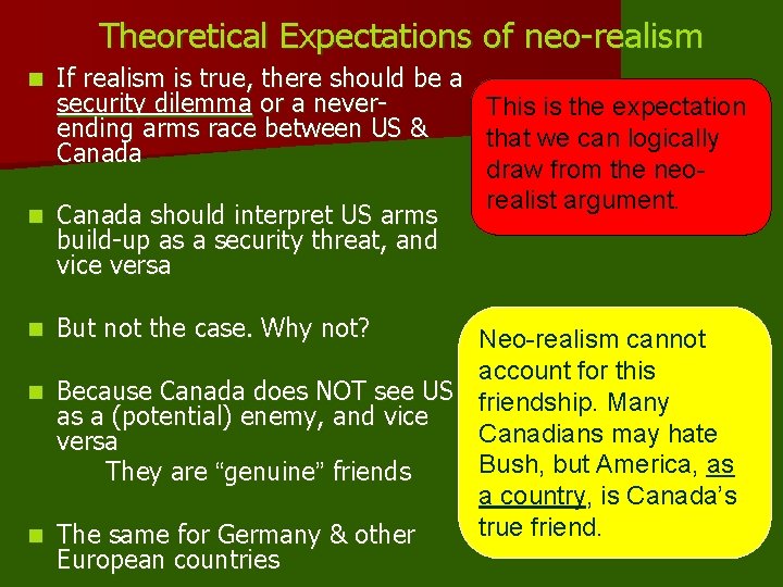 Theoretical Expectations of neo-realism If realism is true, there should be a security dilemma