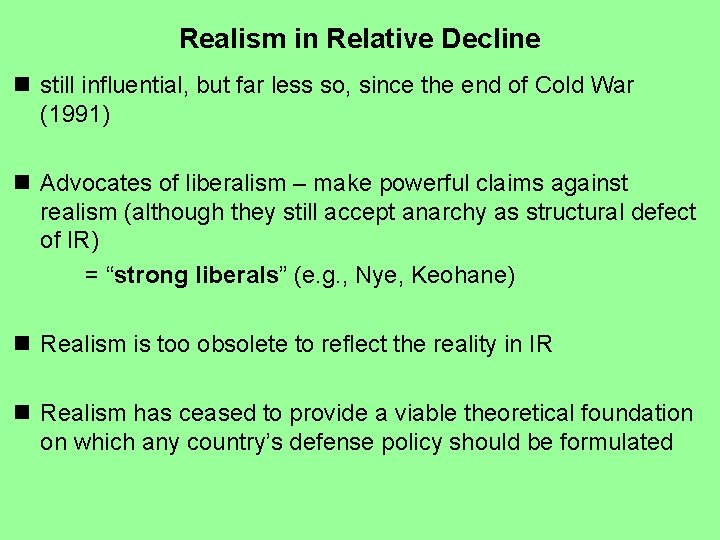 Realism in Relative Decline n still influential, but far less so, since the end