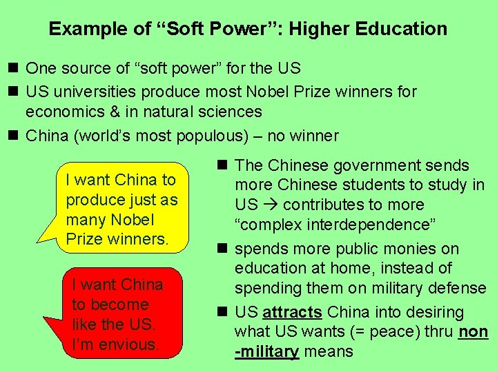 Example of “Soft Power”: Higher Education n One source of “soft power” for the