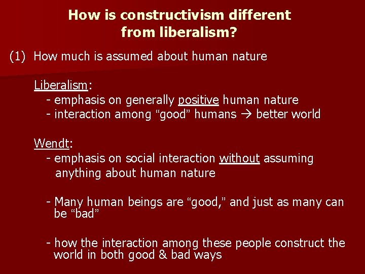 How is constructivism different from liberalism? (1) How much is assumed about human nature