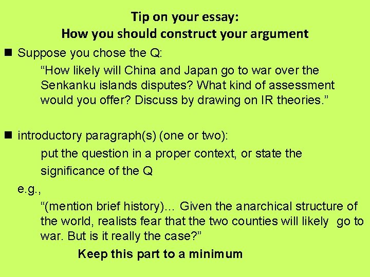 Tip on your essay: How you should construct your argument n Suppose you chose