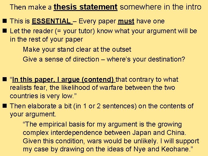 Then make a thesis statement somewhere in the intro n This is ESSENTIAL –