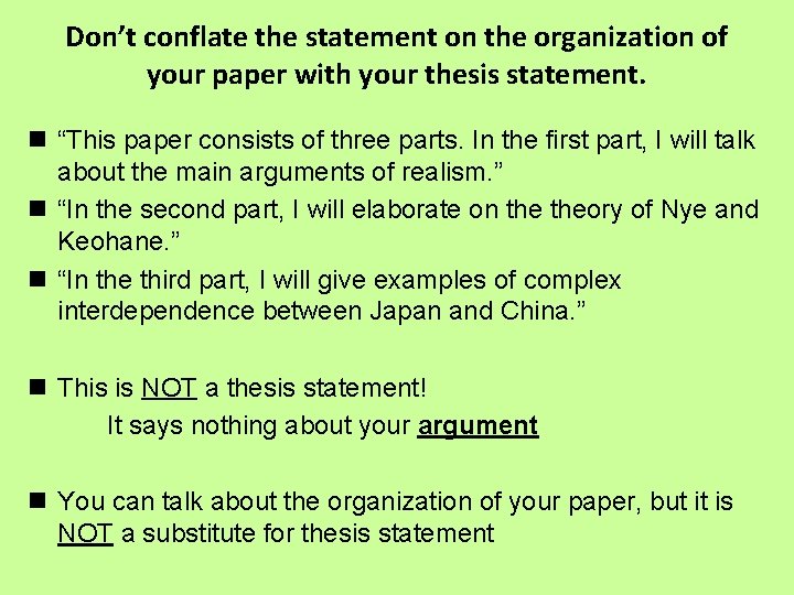 Don’t conflate the statement on the organization of your paper with your thesis statement.