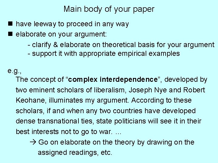Main body of your paper n have leeway to proceed in any way n