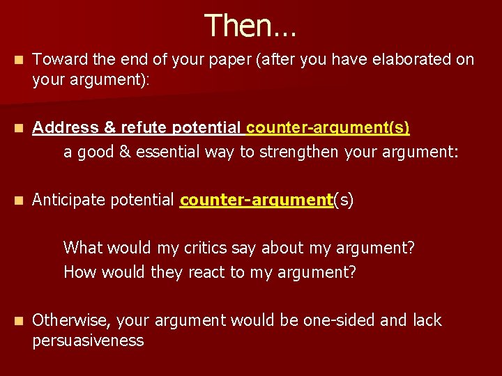 Then… n Toward the end of your paper (after you have elaborated on your