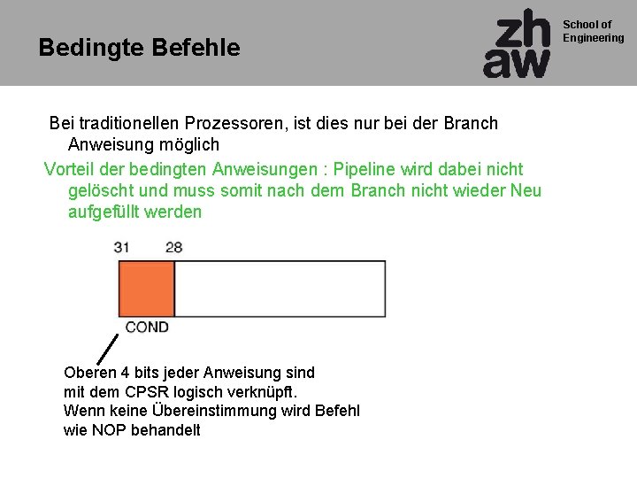 Bedingte Befehle Bei traditionellen Prozessoren, ist dies nur bei der Branch Anweisung möglich Vorteil