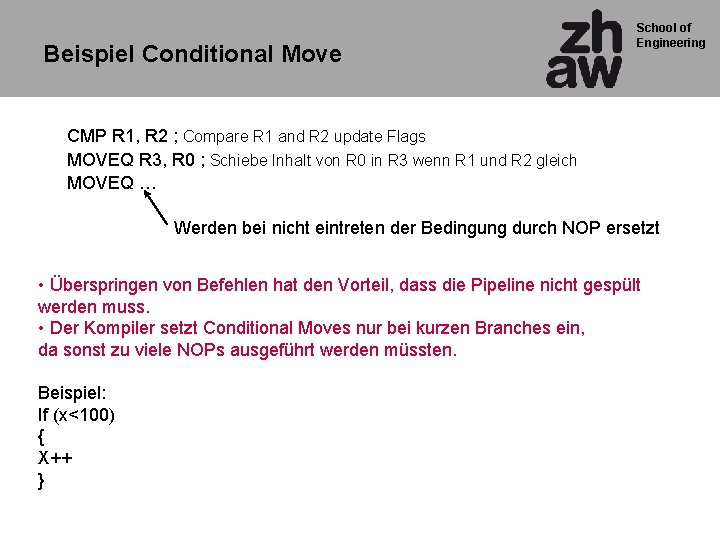 Beispiel Conditional Move School of Engineering CMP R 1, R 2 ; Compare R