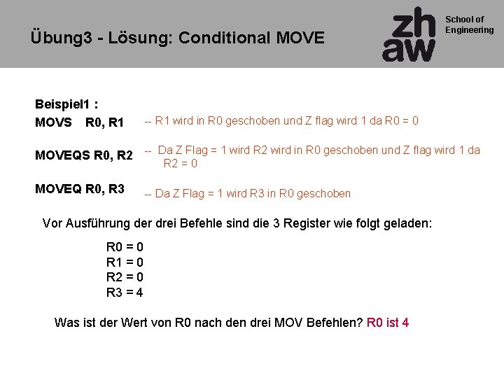 Übung 3 - Lösung: Conditional MOVE Beispiel 1 : MOVS R 0, R 1