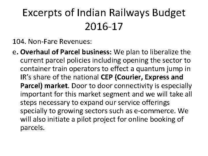 Excerpts of Indian Railways Budget 2016 -17 104. Non-Fare Revenues: e. Overhaul of Parcel