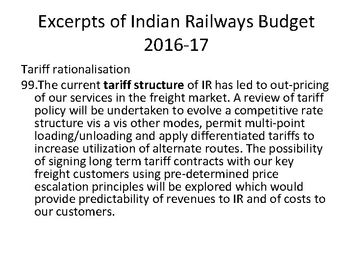Excerpts of Indian Railways Budget 2016 -17 Tariff rationalisation 99. The current tariff structure