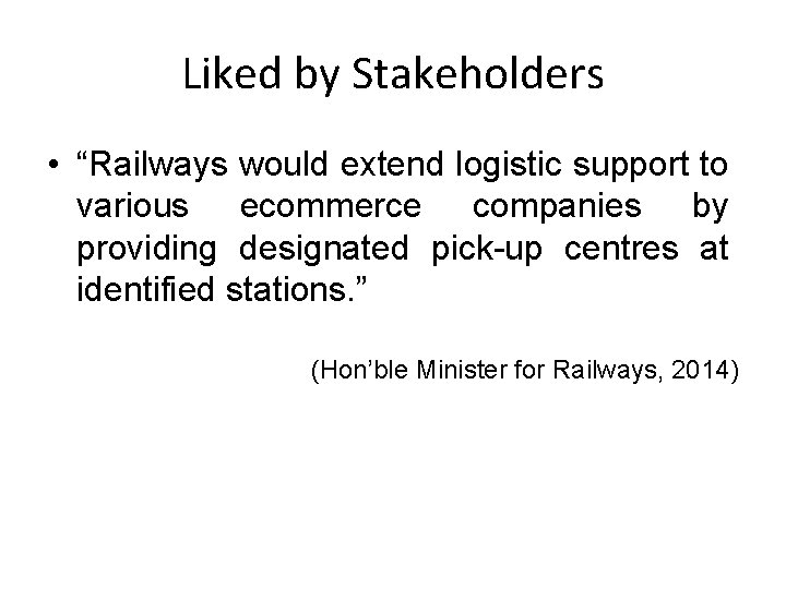 Liked by Stakeholders • “Railways would extend logistic support to various ecommerce companies by