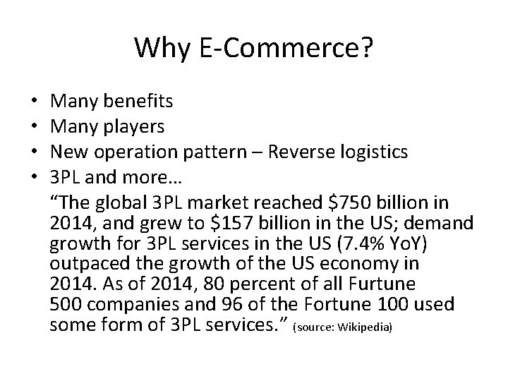 Why E-Commerce? • • Many benefits Many players New operation pattern – Reverse logistics