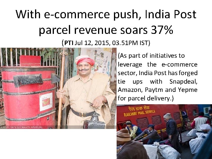 With e-commerce push, India Post parcel revenue soars 37% (PTI Jul 12, 2015, 03.