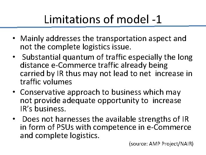 Limitations of model -1 • Mainly addresses the transportation aspect and not the complete