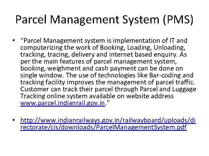 Parcel Management System (PMS) • “Parcel Management system is implementation of IT and computerizing