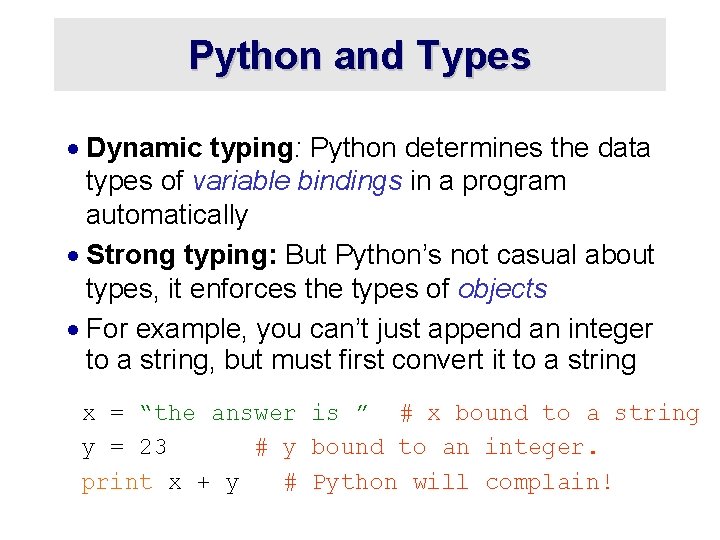 Python and Types · Dynamic typing: Python determines the data types of variable bindings