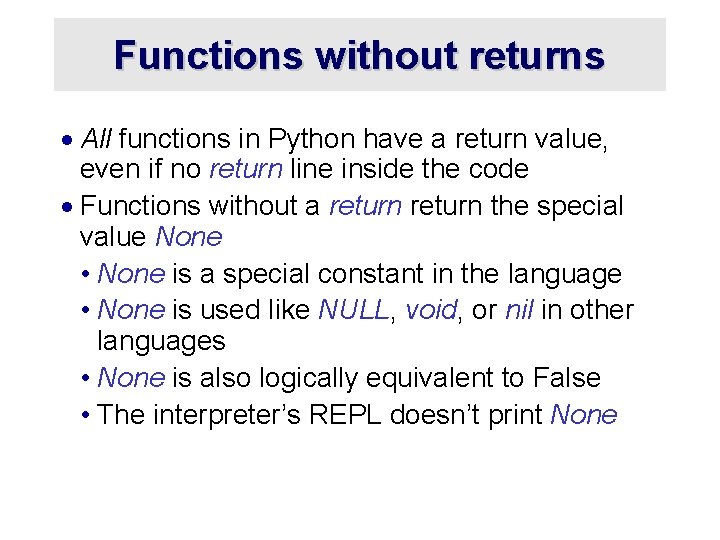 Functions without returns · All functions in Python have a return value, even if