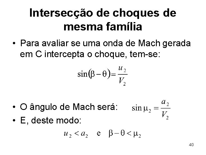 Intersecção de choques de mesma família • Para avaliar se uma onda de Mach