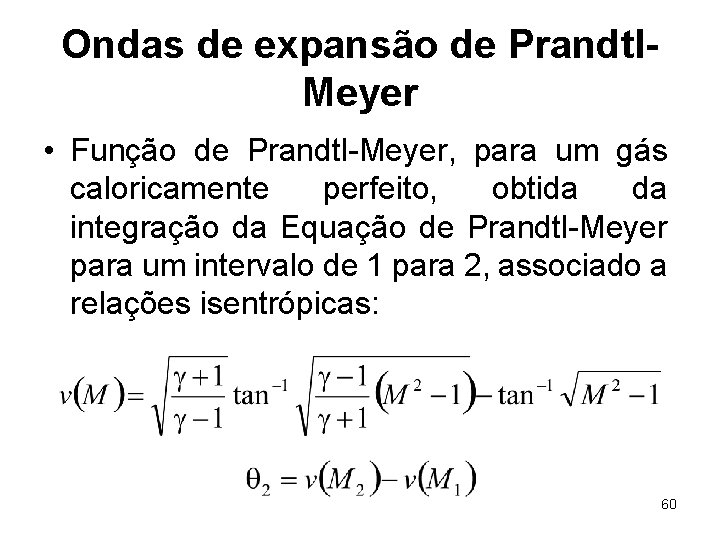 Ondas de expansão de Prandtl. Meyer • Função de Prandtl-Meyer, para um gás caloricamente
