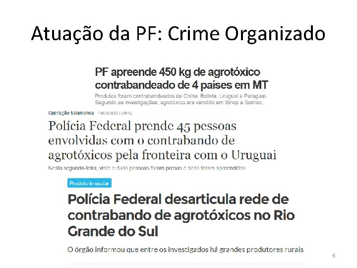 Atuação da PF: Crime Organizado 6 