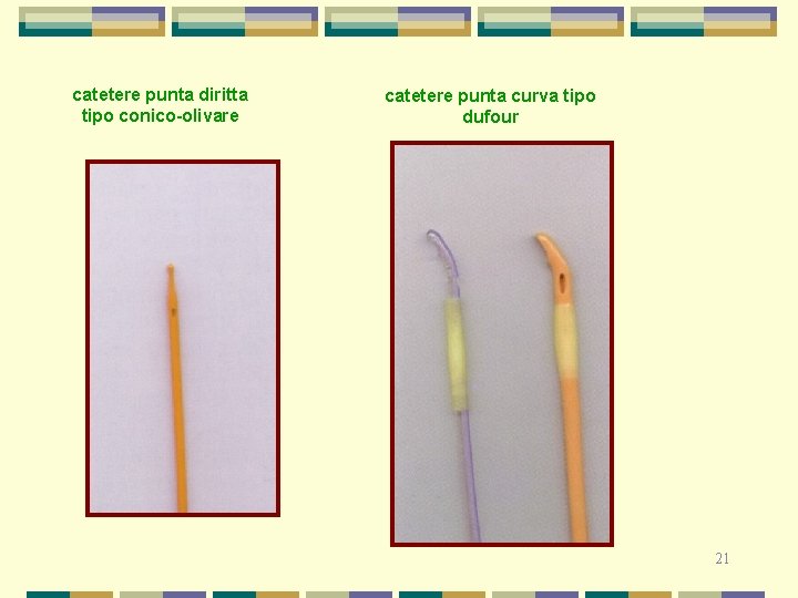 catetere punta diritta tipo conico-olivare catetere punta curva tipo dufour 21 