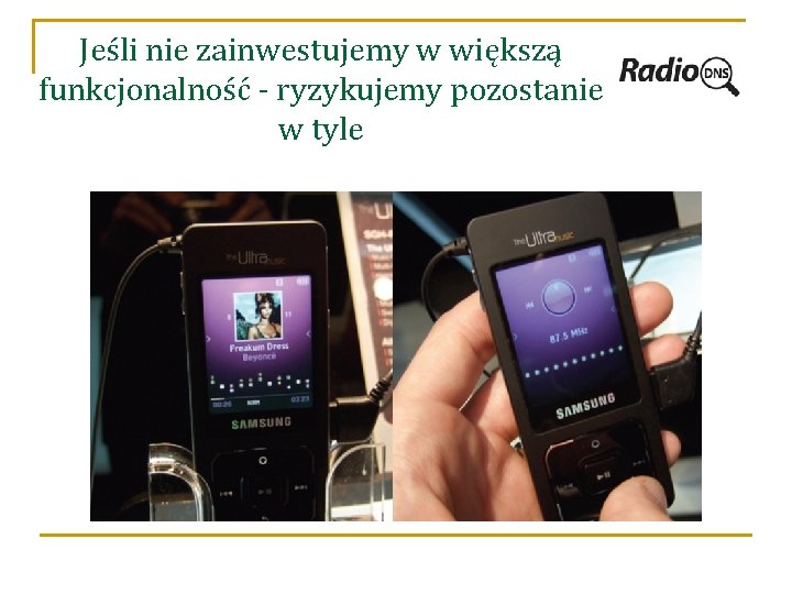 Jeśli nie zainwestujemy w większą funkcjonalność - ryzykujemy pozostanie w tyle 