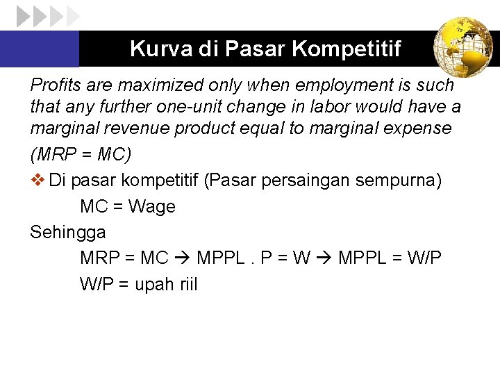 Kurva di Pasar Kompetitif Profits are maximized only when employment is such that any