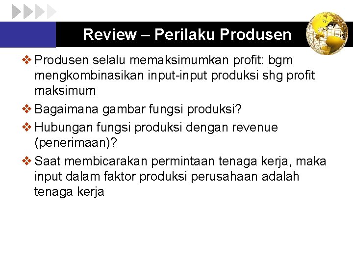Review – Perilaku Produsen v Produsen selalu memaksimumkan profit: bgm mengkombinasikan input-input produksi shg