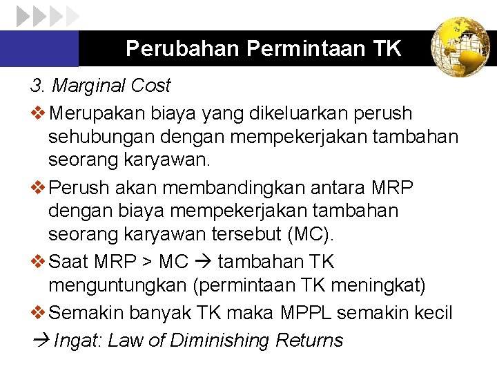 Perubahan Permintaan TK 3. Marginal Cost v Merupakan biaya yang dikeluarkan perush sehubungan dengan