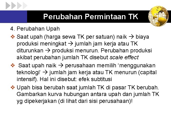 Perubahan Permintaan TK 4. Perubahan Upah v Saat upah (harga sewa TK per satuan)