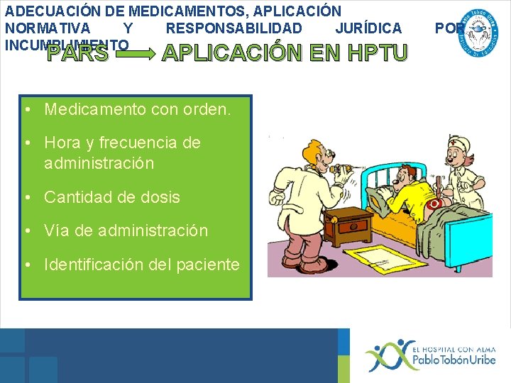 ADECUACIÓN DE MEDICAMENTOS, APLICACIÓN NORMATIVA Y RESPONSABILIDAD JURÍDICA INCUMPLIMIENTO PARS APLICACIÓN EN HPTU •