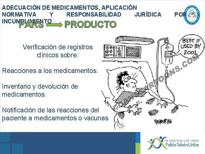 ADECUACIÓN DE MEDICAMENTOS, APLICACIÓN NORMATIVA Y RESPONSABILIDAD JURÍDICA INCUMPLIMIENTO PARS PRODUCTO Verificación de registros