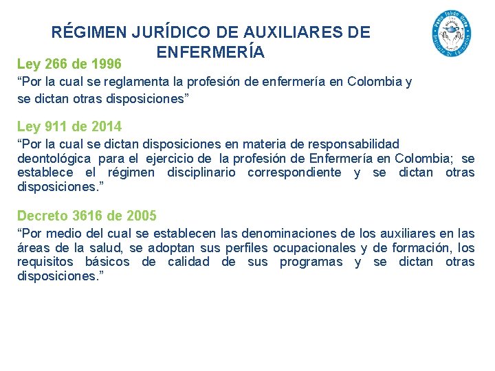 RÉGIMEN JURÍDICO DE AUXILIARES DE ENFERMERÍA Ley 266 de 1996 “Por la cual se