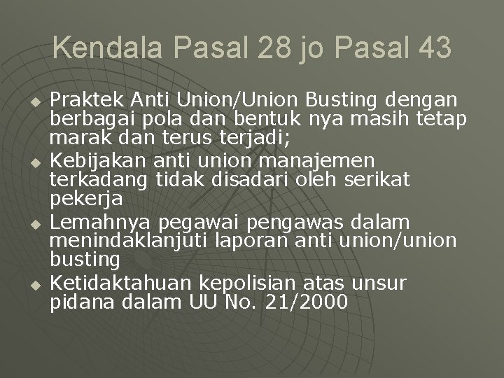 Kendala Pasal 28 jo Pasal 43 u u Praktek Anti Union/Union Busting dengan berbagai