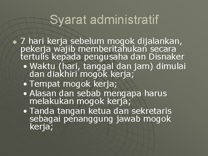 Syarat administratif u 7 hari kerja sebelum mogok dijalankan, pekerja wajib memberitahukan secara tertulis