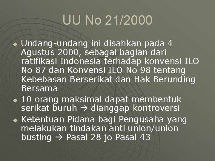 UU No 21/2000 u u u Undang-undang ini disahkan pada 4 Agustus 2000, sebagai