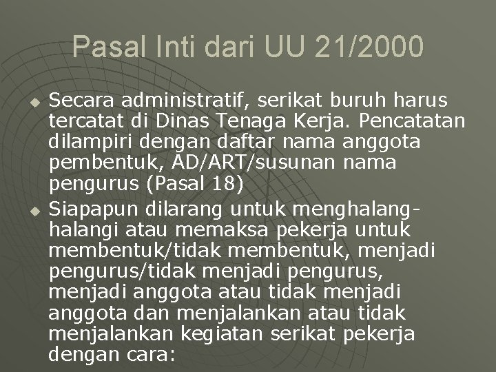 Pasal Inti dari UU 21/2000 u u Secara administratif, serikat buruh harus tercatat di